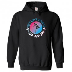 Live Love Dance Hoodie Kids & Adults Unisex Hoodie